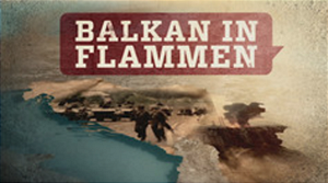 Doku-Dreiteiler "Balkan in Flammen" in ZDFinfo