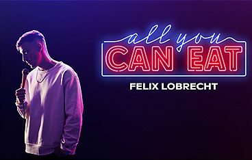 Felix Lobrecht live - all you can eat