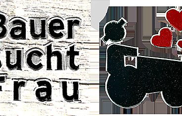 Bauer sucht Frau