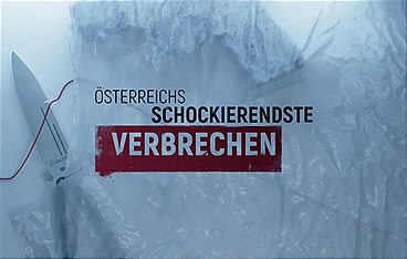 Österreichs schockierendste Verbrechen