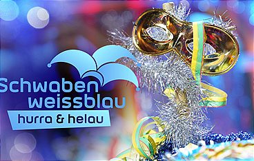 Schwaben weissblau, hurra und helau