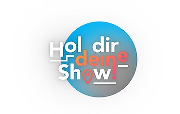 Hol dir deine Show!