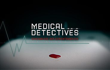 Medical Detectives - Geheimnisse der Gerichtsmedizin