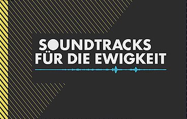 Soundtracks für die Ewigkeit
