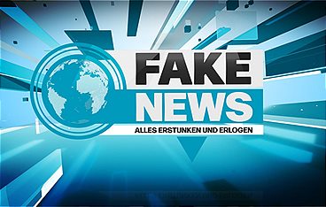 Fake News - Alles erstunken und erlogen