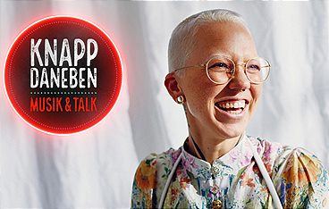 Knapp Daneben - Musik & Talk mit Heiner Knapp