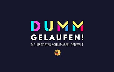 Dumm gelaufen! - Die lustigsten Schlamassel der Welt!
