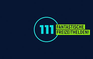 111 fantastische Freizeithelden!