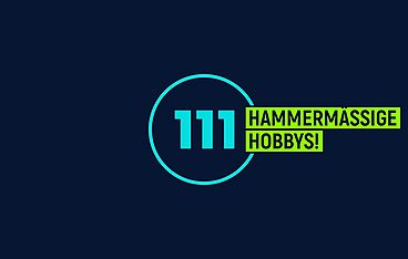111 hammermäßige Hobbys!