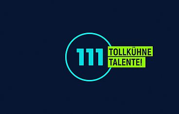 111 tollkühne Talente!