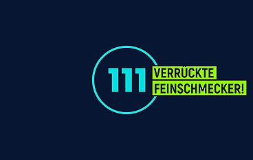 111 verrückte Feinschmecker!