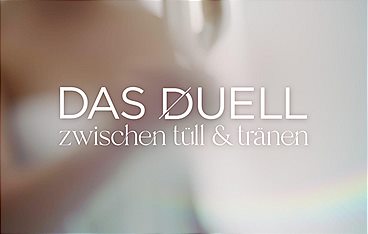 Das Duell - Zwischen Tüll und Tränen