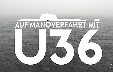 Auf Manöverfahrt mit U36