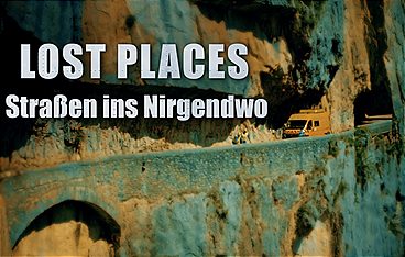 Lost Places - Straßen ins Nirgendwo